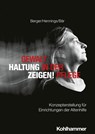 Gewalt in der Pflege - Haltung zeigen! - Bianca Berger ; Dagmar Hennings ; Matthias Bär - 9783170434974