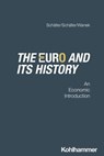 The Euro and its history - Stefan Schäfer ; Cory S. Wanek ; Ann-Stephane Schäfer - 9783170435469