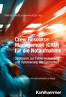 Crew Resource Management (CRM) für die Notaufnahme - Marcus Rall ; Katharina Schmid ; Sascha Langewand ; Frank Op Hey - 9783170436879