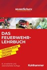 Das Feuerwehr-Lehrbuch - Godo Savinsky ; Nils Beneke ; Alexander Blasczyk ; Andreas Bräutigam ; Johannes Feyrer ; Sebastian Fischer ; Manfred Fiß ; Karsten Homrighausen ; Frank Hüsch ; Thomas Herrmann ; Frieder Kircher ; Bernhard Kunkel ; Jörg Mezger ; Stefan Oppermann ; Volker O - 9783170438224