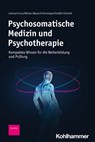 Psychosomatische Medizin und Psychotherapie - Claas Lahmann ; Inga Lau ; Anne-Louise Wüster ; Prisca Bauer ; Eva Frohnmeyer ; Laura Schäfer ; Nora Schwilk - 9783170439788