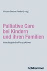 Palliative Care bei Kindern und ihren Familien - Konrad Bochennek ; Silke Ehlers ; Michaela Hach ; Ingmar Hornke ; Thomas Klingebiel ; Sebastian Krümpelmann ; Nadine Mader ; Joachim Pietz ; Heike Philippi ; Katharina Roth - 9783170439900