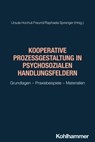 Kooperative Prozessgestaltung in psychosozialen Handlungsfeldern - Harriet Aaldijk ; Eva Büschi ; Peter Buttner ; Stefania Calabrese ; Rebecca Frick ; Silke Birgitta Gahleitner ; Jakin Gebert ; Nathaly Hannemann ; Rita Hansjürgens ; Regine Heimann ; Marianne Hotz Redard ; Maria Jastrzebska ; Nadine Käser ; Christopher Ka - 9783170441064