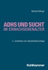 ADHS und Sucht im Erwachsenenalter - Monika Ridinger - 9783170441385