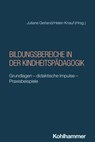 Bildungsbereiche in der Kindheitspädagogik - Nadine Madeira Firmino ; Güler Arapi ; Alexander Scheidt ; Miriam Lüken ; Lena Jaeger ; Renate Zimmer ; Thomas Altenhöner ; Katja Makowsky ; Marcus Knauf - 9783170446199
