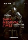 Dark Medieval Times - Kilian Baur ; Peter Pichler - 9783170447271