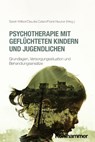 Psychotherapie mit geflüchteten Kindern und Jugendlichen - Sarah Wilker ; Claudia Catani ; Frank Neuner - 9783170447769
