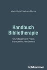 Handbuch Bibliotherapie - Martin Duda ; Friedhelm Munzel - 9783170447844