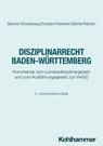 Disziplinarrecht Baden-Württemberg - Johannes Becker ; Jörg Düsselberg ; Christoph Eckstein ; Lena Ketterer ; Stefan Stehle ; Stefan Wahlen - 9783170448346
