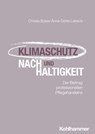 Klimaschutz und Nachhaltigkeit - Christa Büker ; Änne-Dörte Latteck - 9783170448568