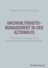 Nachhaltigkeitsmanagement in der Altenhilfe - Michael Held ; Francesca Warnecke - 9783170448599