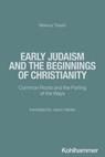 Early Judaism and the Beginnings of Christianity - Markus Tiwald - 9783170449282