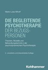 Die begleitende Psychotherapie der Bezugspersonen - Marie-Luise Althoff ; Hans Hopf ; Arne Burchartz ; Christiane Lutz - 9783170450189