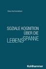 Soziale Kognition über die Lebensspanne - Gisa Aschersleben ; Stefanie Höhl ; Jana Nikitin ; Nicola K. Ferdinand - 9783170450271