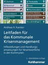 Leitfaden für das Kommunale Krisenmanagement - Andreas Hermann Karsten - 9783170451896
