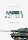 Handbuch Wehrrecht - Timo Walter ; Norman Vogt ; Rudolf Josef Schlaffer ; Christoph M. Scheuren - 9783170452268