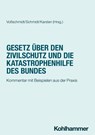 Gesetz über den Zivilschutz und die Katastrophenhilfe des Bundes - Stefan Voßschmidt ; Sören Schmidt ; Andreas Hermann Karsten - 9783170452329