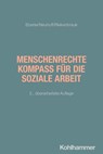 Menschenrechte - Kompass für die Soziale Arbeit - Walter Eberlei ; Katja Neuhoff ; Klaus Riekenbrauk - 9783170452985