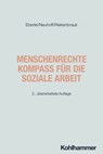 Menschenrechte - Kompass für die Soziale Arbeit - Walter Eberlei ; Katja Neuhoff ; Klaus Riekenbrauk ; Michael Domes - 9783170453005