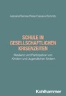 Schule in gesellschaftlichen Krisenzeiten - Julia Asbrand ; Steve Kenner ; Felix Peter ; Claudia Calvano ; Julian Schmitz ; Alexander Wettstein ; Doris Lindner ; Fred Berger ; Wilfried Schubarth ; Sebastian Wachs - 9783170453272