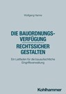 Die Bauordnungsverfügung - rechtssicher gestalten - Wolfgang Hanne - 9783170454446