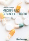 Medizin- und Gesundheitsrecht - Thomas Schlegel ; Dieter Krimphove - 9783170456518