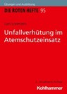 Unfallverhütung im Atemschutzeinsatz - Lars Lorenzen - 9783170456716