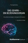 Das Gehirn - ein Beziehungsorgan - Thomas Fuchs - 9783170457836