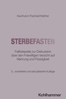 Sterbefasten - Peter Kaufmann ; Manuel Trachsel ; Christian Walther - 9783170459083