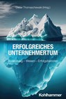 Erfolgreiches Unternehmertum - Hanno Beck ; Miriam Flach ; Andreas Raggl ; Martina Nighswonger ; Steffen Philipp ; Peter Mudra ; Niels Pörksen ; Jutta Rump ; Kai Thürbach ; Georg Kraus ; Christine Kübler ; Jens Nagel ; Gori von Hirschhausen ; Kerstin Fehre ; Juan Rigall ; Oliver Smith  - 9783170460485