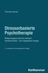 Stressorbasierte Psychotherapie - Thomas Hensel ; Sabine Ahrens-Eipper ; Ricky Greenwald ; Regina Hiller ; Katrin Nelius ; Gail Noppe-Brandon ; Ellen Spangenberg ; Robin Ticic ; Dorothea Weinberg ; Marianne Fuentes-Carpentier ; Ero Langlotz ; Michael Bachg ; Ulla Rutz ; Michael Simons ; O - 9783170466814