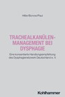 Trachealkanülenmanagement bei Dysphagie - Mirko Hiller ; Philipp Bonow ; Sören Paul - 9783170468528