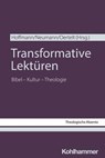 Transformative Lektüren - Markus Buntfuß ; David du Toit ; Renate Jost ; Joachim Kügler ; Peter Lampe ; Andreas Nehring ; Peter L. Oesterreich ; Eckart Reinmuth ; Stefan Seiler ; Christine Siegl ; Wolfgang Sommer ; Gerd Theißen ; Petra von Gemünden ; Michael Pietsch ; Tobias Nickl - 9783170468962