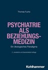 Psychiatrie als Beziehungsmedizin - Thomas Fuchs - 9783170470828
