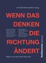 Wenn das Denken die Richtung ändert - Harald Martenstein ; Dieter Nuhr ; Mathias Brodkorb ; Peter Schneider ; Samuel Schirmbeck ; Antonia Grunenberg ; Andreas Rebers ; Hubert Kleinert ; Ulrike Ackermann ; Monika Gruber ; Henryk M. Broder ; Graf - Graf Literatur- Medienagentur GmbH - 9783170471726
