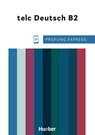 Prüfung Express - telc Deutsch B2. Übungsbuch mit Audios Online - Dagmar Giersberg - 9783195516518