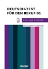 Prüfung Express - Deutsch-Test für den Beruf B1 - Isabel Buchwald-Wargenau - 9783199616511