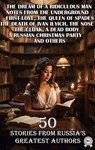 50 Stories from Russia's Greatest Authors - Fyodor Dostoyevsky ; Ivan Turgenev ; Aleksandr Kuprin ; Alexander Pushkin ; Leo Tolstoy ; Anton Chekhov ; Leonid Andreyev ; Maxim Gorky ; Mikhail Bulgakov ; Nikolai Gogol - 9783200000056