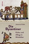 Die Byzantiner - Johannes Koder - 9783205204343