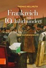 Frankreich im 19. Jahrhundert - Univ.-Prof. Dr. Thomas Hellmuth - 9783205210375