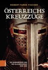 Österreichs Kreuzzüge - Robert-Tarek Fischer - 9783205213796