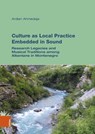 Culture as Local Practice Embedded in Sound - Dr. Ardian Ahmedaja - 9783205219989