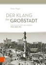 Der Klang der Großstadt - Peter Payer - 9783205231530