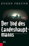 Der Tod des Landeshauptmanns - Eugen Freund - 9783218008938