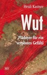Wut - Heidi Kastner - 9783218009492