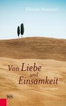 Von Liebe und Einsamkeit - Elfriede Hammerl - 9783218010306