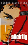 Süchtig - Lorenz Gallmetzer - 9783218010511