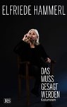 Das muss gesagt werden - Elfriede Hammerl - 9783218012478