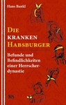 Die kranken Habsburger - Hans Bankl - 9783218012508