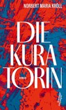Die Kuratorin - Norbert Maria Kröll - 9783218013376